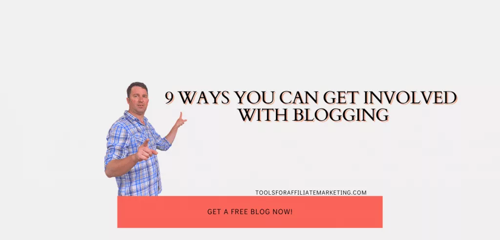 9 WAYS YOU CAN GET INVOLVED WITH BLOGGING