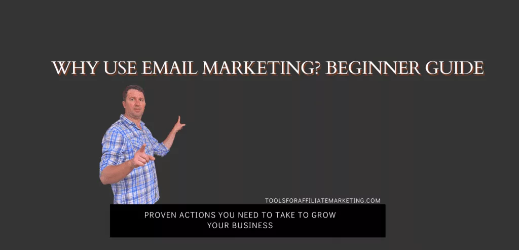 Why Use Email Marketing? Beginner Guide