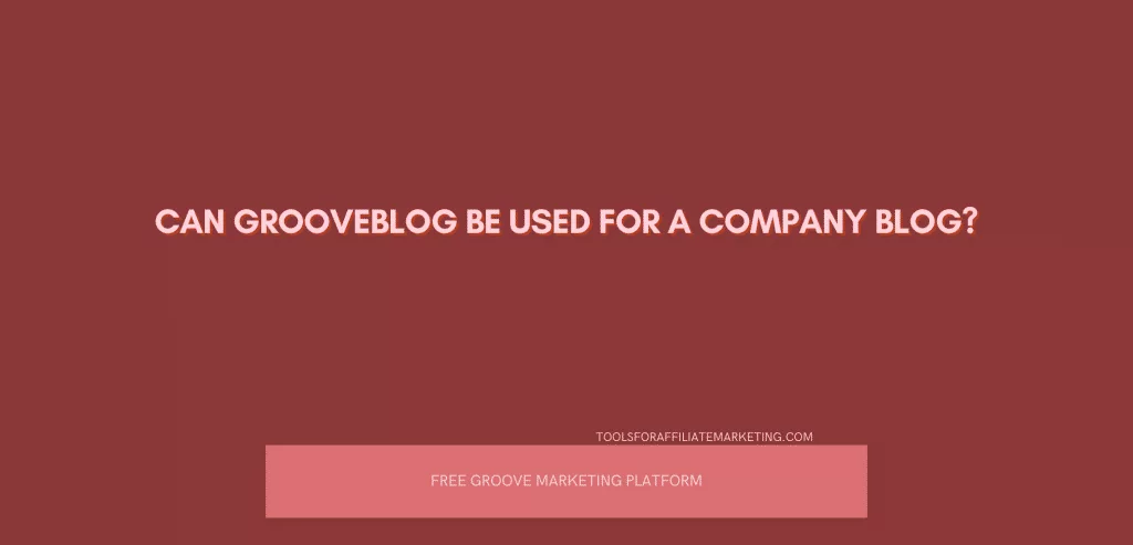 Can GrooveBlog Be Used For A Company Blog