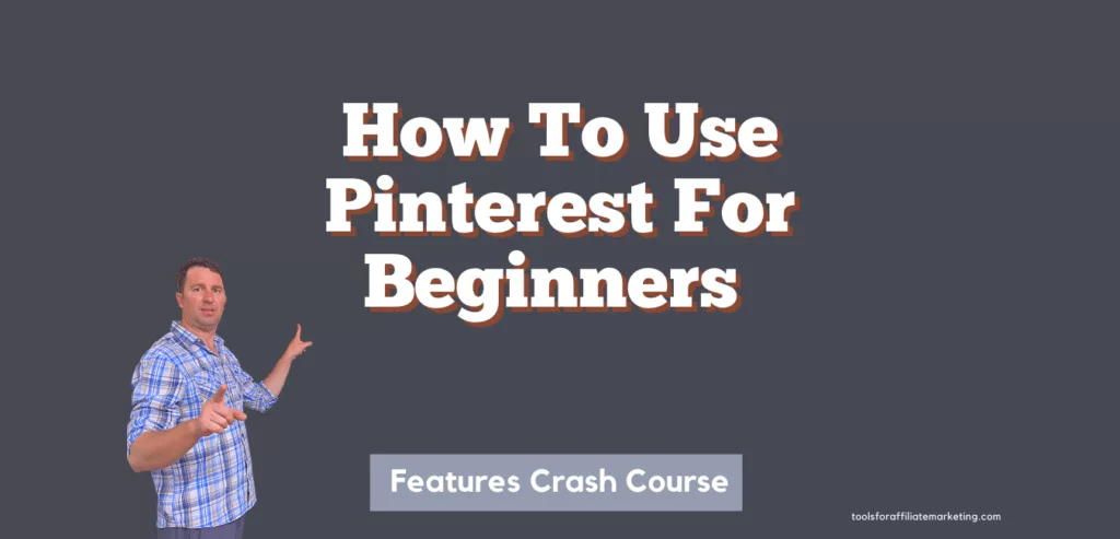 How To Use Pinterest For Beginners - Features Crash Course