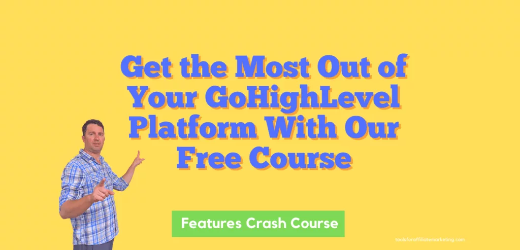 Get the Most Out of Your GoHighLevel Platform With Our Free Course