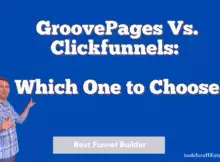 GroovePages Vs. Clickfunnels: Which One to Choose
